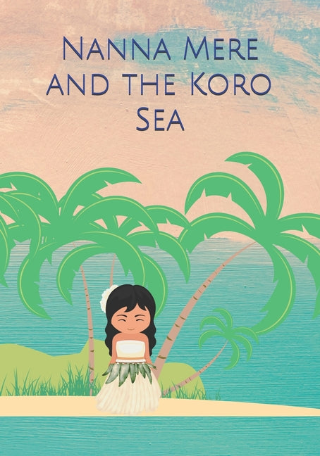 Nanna Mere and the Koro Sea - Paperback by Books by splitShops