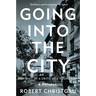 Going Into the City: Portrait of a Critic as a Young Man