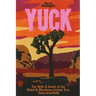 Yuck: The Birth & Death of the Weird & Wondrous Joshua Tree, Yucca brevifolia