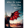 Who Is Like Unto the Beast?