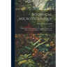 Botanical Microtechnique: A Hand-Book of Methods for the Preparation, Staining, and Microscopical Investigation of Vegetable Structures