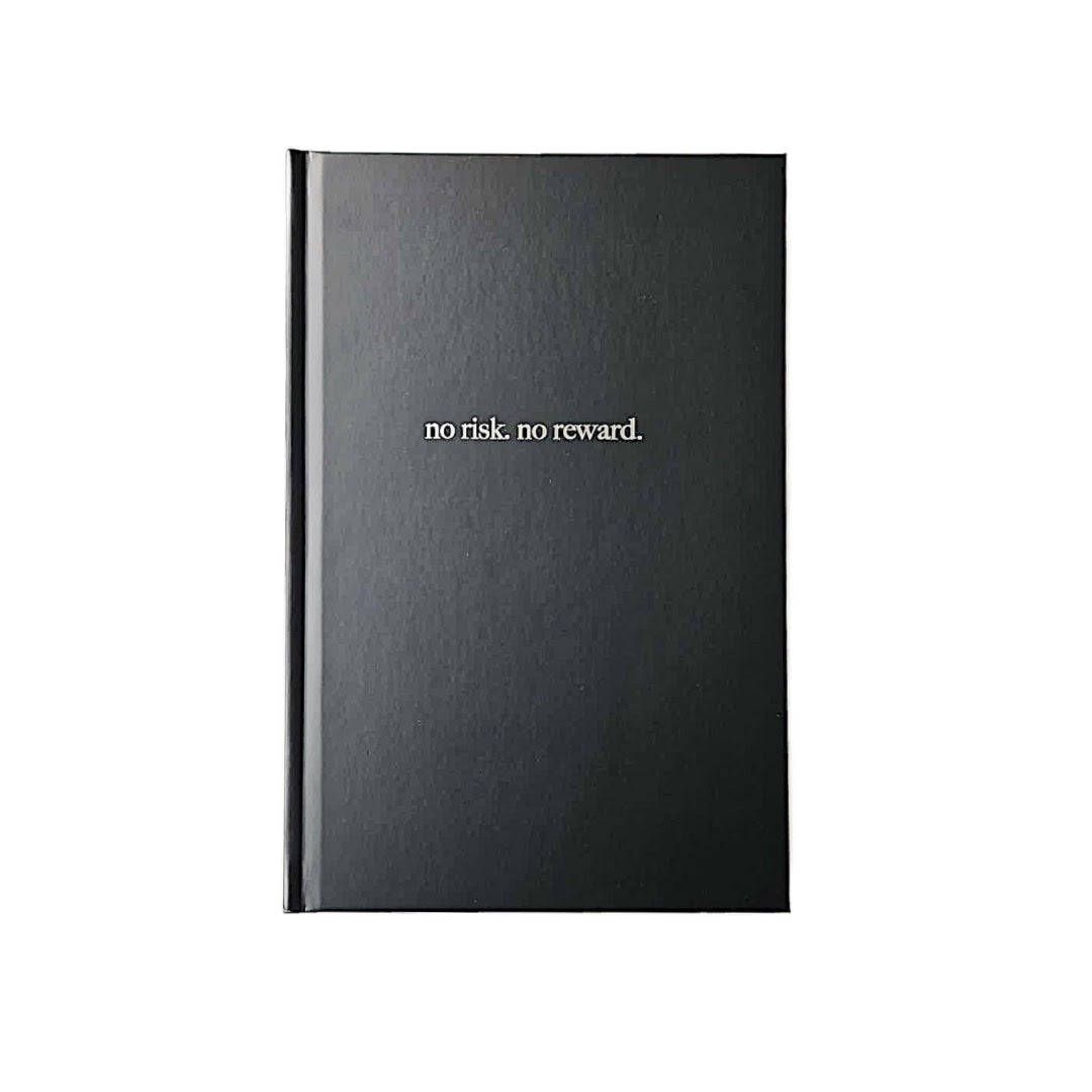 No Risk No Reward :: Hardbound Journal by Effie's Paper