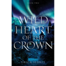 Wild Heart of the Crown: A Medieval, Celtic Fantasy