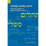 Lovely, Lively Lyrics: Selected Studies in Biblical Hebrew Verse