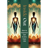 Inside Out: How to Empower and Evolve Your Life