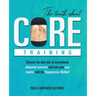 The Truth About Core Training: Discover the dark side of conventional abdominal exercises and train your core smarter with the Hypopressive Method
