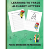 Learning to Trace Alphabet Letters: Practice Writing Book for Preschoolers