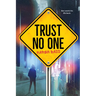 Trust No One