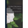 Flora Virginica: Exhibens Plantas Quas V. C. Johannes Clayton In Virginia Observavit Atque Collegit, Volumes 1-2