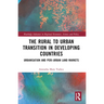The Rural to Urban Transition in Developing Countries: Urbanisation and Peri-Urban Land Markets