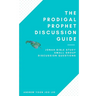 The Prodigal Prophet Discussion Guide: Jonah Bible Study Small Group Discussion Questions