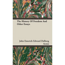 The History Of Freedom And Other Essays