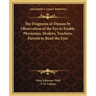 The Diagnosis of Disease by Observation of the Eye to Enable Physicians, Healers, Teachers, Parents to Read the Eyes