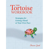 The Tortoise Workbook: Strategies for Getting Ahead at Your Own Pace