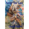 Never Too Late