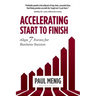 Accelerating Start to Finish: Align 7 Forces for Business Success