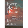 Every Sky at Home: Essays on Landscape and Family