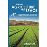 Sensing Agriculture from Space: Geospatial technology concepts and solutions for key players in agri value chain