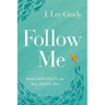 Follow Me: Make Disciples the Way Jesus Did