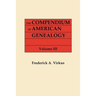 Compendium of American Genealogy: First Familise of America. a Genealogical Encyclopedia of the United States. in Seven Volumes. Volume III (1928)