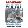 Speak Now Against the Day: The Generation Before the Civil Rights Movement in the South