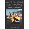 Kurds Dancing with Wolves: Justice & Conscience