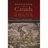 Defender of Canada: Sir George Prevost and the War of 1812 Volume 40