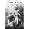 Navajo Scouts During the Apache Wars