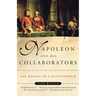 Napoleon and His Collaborators: The Making of a Dictatorship