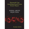 Nazareth! Can Anything Good Come From There? RISING ABOVE REJECTION