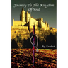 Journey to the Kingdom of Soul: Written By: Everlazt