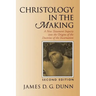Christology in the Making: A New Testament Inquiry Into the Origins of the Doctrine of the Incarnation