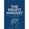 The Profit Mindset: Know your numbers, plan ahead, grow your business