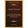 Apostles of Discord: A Study of Organized Bigotry and Disruption on the Fringes of Protestantism
