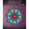 Thick Line Mandala Coloring Book: 30 Thick Line Mandala Coloring Pages For Adults Or Young Grown Ups. Would make A Beautiful Stress Relief Gift.