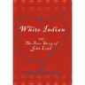 White Indian: 1755 the True Story of John Leith