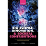 Big Science, Innovation, and Societal Contributions: The Organisations and Collaborations in Big Science Experiments