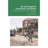 On the Road to Innsbruck and Back: A 103rd Division Infantryman's World War 2 Memoir