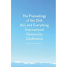 Proceedings of the 25th ALL and Everything International Humanities Conference, 2020: [published after 25 years of studying the literature of Gurdjief
