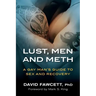 Lust, Men, and Meth: A Gay Man's Guide to Sex and Recovery