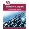 Introduction to Public Key Technology and the Federal PKI Infrastructure