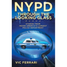 NYPD: Through the Looking Glass: Stories From Inside Americas Largest Police Department