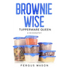 Brownie Wise, Tupperware Queen: A Biography