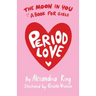 The Moon In You: A Period Love Book For Girls