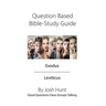Question Based Bible Study Guide -- Exodus Leviticus: Good Questions Have Groups Talking
