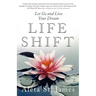 Life Shift: Let Go and Live Your Dream