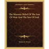 The Masonic Belief of the Son of Man and the Son of God