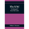 Yellow Kid Weil; The Autobiography Of America'S Master Swindler