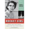 Rocket Girl: The Story of Mary Sherman Morgan, America's First Female Rocket Scientist
