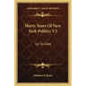 Thirty Years of New York Politics V2: Up-To-Date